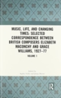 Music, Life, and Changing Times: Selected Correspondence Between British Composers Elizabeth Maconchy and Grace Williams, 1927–77 - Book