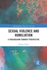 Sexual Violence and Humiliation : A Foucauldian-Feminist Perspective - Book