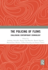 The Policing of Flows : Challenging Contemporary Criminology - Book