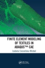Finite Element Modeling of Textiles in Abaqus™ CAE - Book