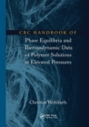 CRC Handbook of Phase Equilibria and Thermodynamic Data of Polymer Solutions at Elevated Pressures - Book