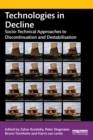 Technologies in Decline : Socio-Technical Approaches to Discontinuation and Destabilisation - Book