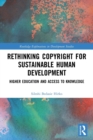 Rethinking Copyright for Sustainable Human Development : Higher Education and Access to Knowledge - Book