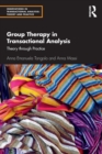 Group Therapy in Transactional Analysis : Theory through Practice - Book