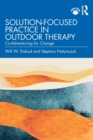 Solution-Focused Practice in Outdoor Therapy : Co-Adventuring for Change - Book