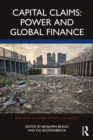 Capital Claims: Power and Global Finance - Book