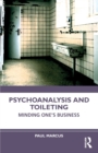 Psychoanalysis and Toileting : Minding One’s Business - Book