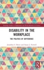 Disability in the Workplace : The Politics of Difference - Book