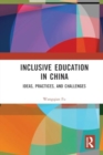 Inclusive Education in China : Ideas, Practices, and Challenges - Book
