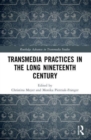 Transmedia Practices in the Long Nineteenth Century - Book
