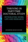 Thriving in Part-Time Doctoral Study : Integrating Work, Life and Research - Book