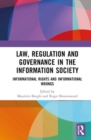 Law, Regulation and Governance in the Information Society : Informational Rights and Informational Wrongs - Book