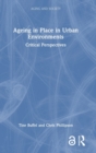 Ageing in Place in Urban Environments : Critical Perspectives - Book