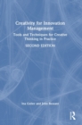 Creativity for Innovation Management : Tools and Techniques for Creative Thinking in Practice - Book