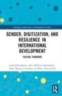 Gender, Digitalization, and Resilience in International Development : Failing Forward - Book
