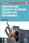Tradition and Creativity in Korean Taegum Flute Performance - Book