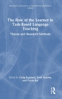 The Role of the Learner in Task-Based Language Teaching : Theory and Research Methods - Book