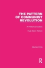 The Pattern of Communist Revolution : An Historical Analysis - Book