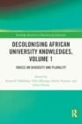 Decolonising African University Knowledges, Volume 1 : Voices on Diversity and Plurality - Book