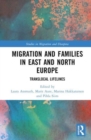 Migration and Families in East and North Europe : Translocal Lifelines - Book