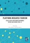 Platform-Mediated Tourism : Social Justice and Urban Governance before and during Covid-19 - Book