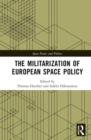 The Militarization of European Space Policy - Book