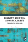 Monuments as Cultural and Critical Objects : From Mesolithic to Eco-queer - Book