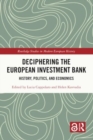 Deciphering the European Investment Bank : History, Politics, and Economics - Book