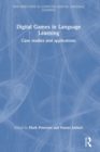 Digital Games in Language Learning : Case Studies and Applications - Book