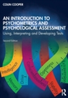 An Introduction to Psychometrics and Psychological Assessment : Using, Interpreting and Developing Tests - Book