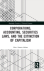 Corporations, Accounting, Securities Laws, and the Extinction of Capitalism - Book