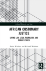 African Customary Justice : Living Law, Legal Pluralism, and Public Ethics - Book