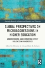 Global Perspectives on Microaggressions in Higher Education : Understanding and Combating Covert Violence in Universities - Book