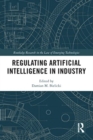 Regulating Artificial Intelligence in Industry - Book