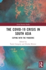 The Covid-19 Crisis in South Asia : Coping with the Pandemic - Book