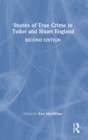 Stories of True Crime in Tudor and Stuart England - Book