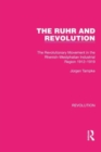 The Ruhr and Revolution : The Revolutionary Movement in the Rhenish-Westphalian Industrial Region 1912-1919 - Book