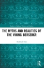 The Myths and Realities of the Viking Berserkr - Book