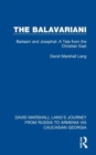 The Balavariani : Barlaam and Josaphat: A Tale from the Christian East - Book