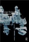 Design Technology and Digital Production : An Architecture Anthology - Book