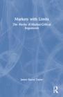 Markets with Limits : How the Commodification of Academia Derails Debate - Book