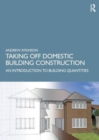 Taking Off Domestic Building Construction : An Introduction to Building Quantities - Book