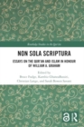 Non Sola Scriptura : Essays on the Qur’an and Islam in Honour of William A. Graham - Book