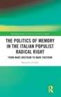 The Politics of Memory in the Italian Populist Radical Right : From Mare Nostrum to Mare Vostrum - Book