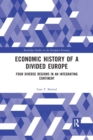 Economic History of a Divided Europe : Four Diverse Regions in an Integrating Continent - Book