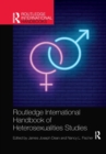 Routledge International Handbook of Heterosexualities Studies - Book