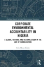 Corporate Environmental Accountability in Nigeria : A Global, National and Regional Study in the Age of Globalization - Book