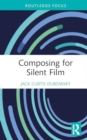 Composing for Silent Film - Book