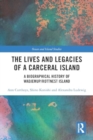 The Lives and Legacies of a Carceral Island : A Biographical History of Wadjemup/Rottnest Island - Book
