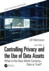 Controlling Privacy and the Use of Data Assets - Volume 2 : What is the New World Currency - Data or Trust? - Book